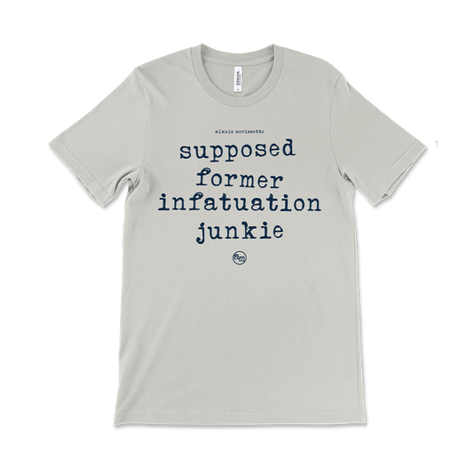 Light gray t-shirt with the text ’supposed former infatuation junkie’ printed on it.