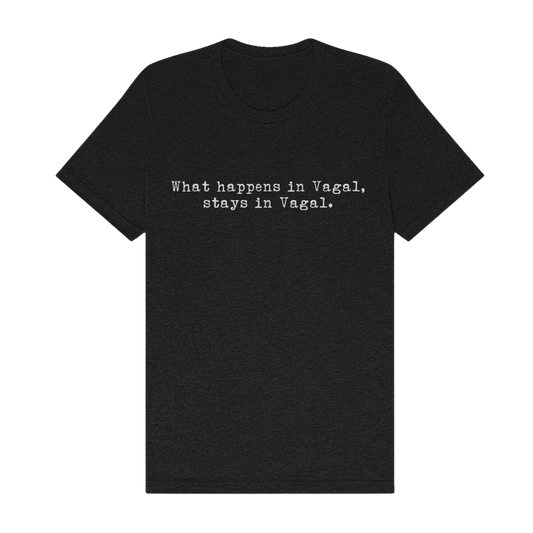 Black t-shirt with white text ’what happens in vagal, stays in vagal.’