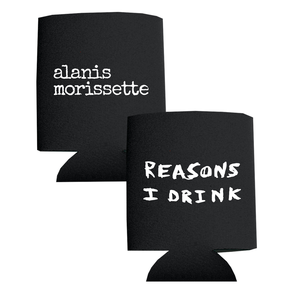Two black drink koozies with white text, one displaying ’alanis morissette’ and the other ’REASONS I DRINK’.