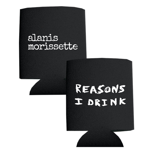 Two black drink koozies with white text, one displaying ’alanis morissette’ and the other ’REASONS I DRINK’.