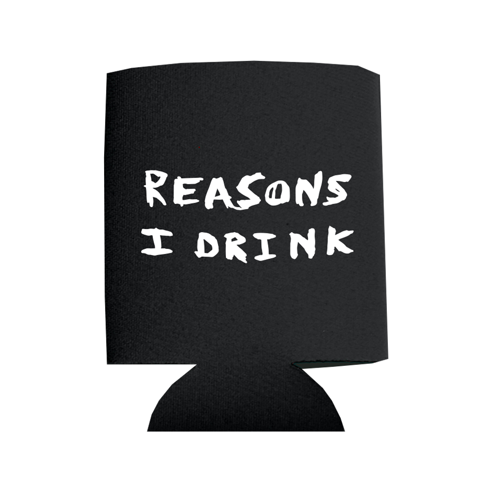 Black drink cooler sleeve with white text reading ’REASONS I DRINK’.